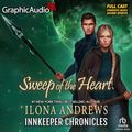 Cover Art for B0CTD47JFN, Sweep of the Heart (Dramatized Adaptation): Innkeeper Chronicles, Book 5 by Ilona Andrews