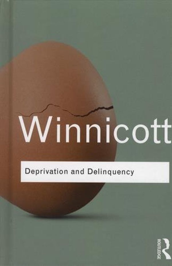 Cover Art for 9781138138643, Deprivation and Delinquency (Routledge Classics) by D. W. Winnicott