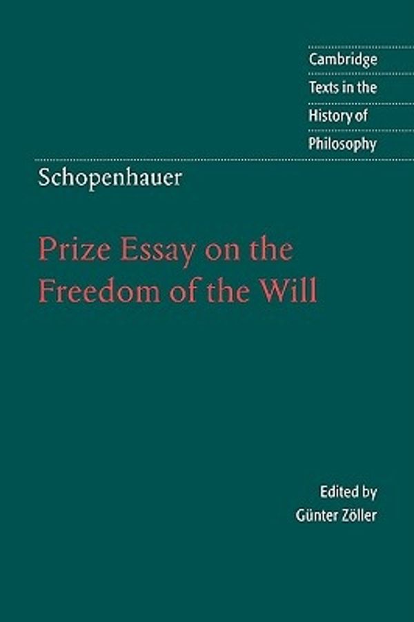 Cover Art for 9780521577663, Schopenhauer: Prize Essay on the Freedom of the Will by Zöller, Günter