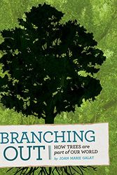 Cover Art for 9781771470827, Branching Out: How Trees Are Part of Our World by Joan Marie Galat
