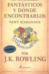 Cover Art for 9788498383287, ANIMALES FANTASTICOS Y DONDE ENCONTRARLOS (Spanish Edition) by Newt Scamander, J. K. Rowling
