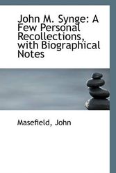 Cover Art for 9781110967520, John M. Synge: A Few Personal Recollections with Biographical Notes by John Masefield