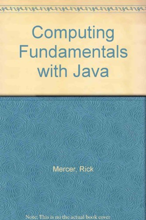 Cover Art for 9781887902472, Computing Fundamentals with JavaFRANKLIN BEEDLE by Rick Mercer