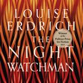Cover Art for 9781405552776, The Night Watchman by Louise Erdrich, Louise Erdrich