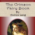 Cover Art for 1230000137017, The Crimson Fairy Book by Andrew Lang