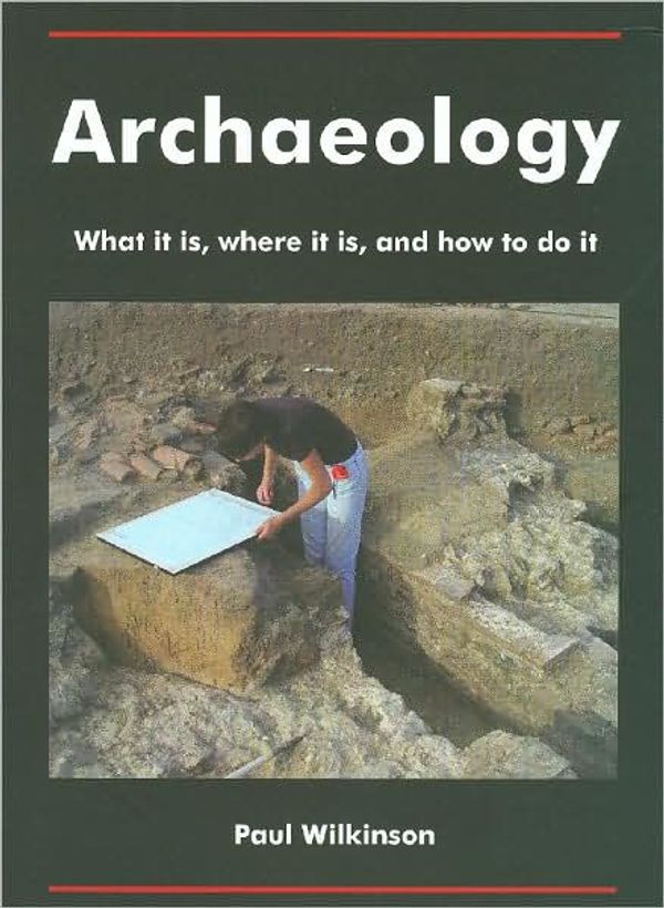 Cover Art for 9781905739004, Archaeology by Paul Wilkinson