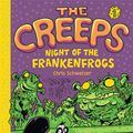 Cover Art for 9781419717666, The Creeps: Book 1: Night of the Frankenfrogs by Chris Schweizer