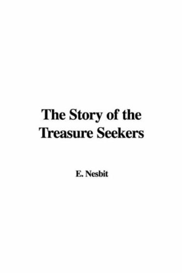 Cover Art for 9781437825879, The Story of the Treasure Seekers by E. Nesbit