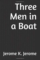 Cover Art for 9781549879968, Three Men in a Boat by Jerome K. Jerome