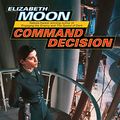 Cover Art for 9781400108305, Command Decision by Elizabeth Moon