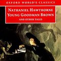 Cover Art for 9780192836007, Young Goodman Brown and Other Tales (Oxford World's Classics) by Hawthorne, Nathaniel;Harding, Brian