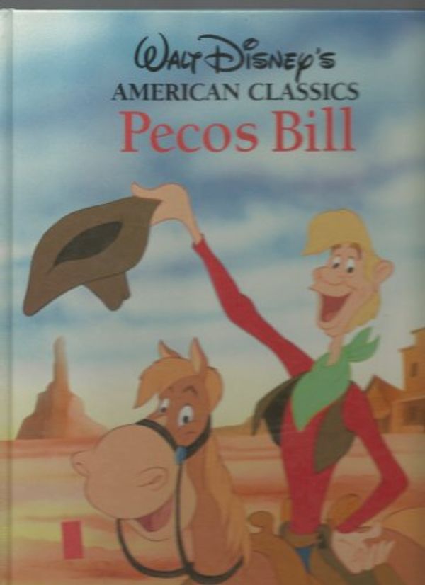 Cover Art for 9780792454571, Pecos Bill (Walt Disney's American Classics) by Walt Disney Productions