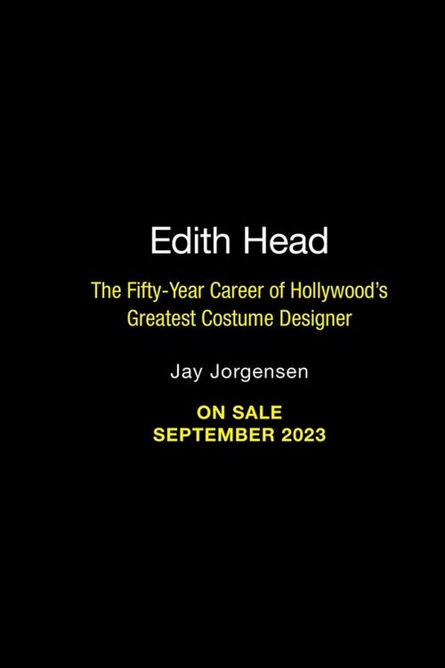 Cover Art for 9780762484621, Edith Head: The Fifty-Year Career of Hollywood's Greatest Costume Designer by Jorgensen, Jay, Jorgensen, Jay