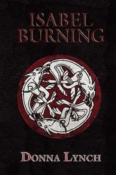 Cover Art for 9781933293561, Isabel Burning by Donna Lynch