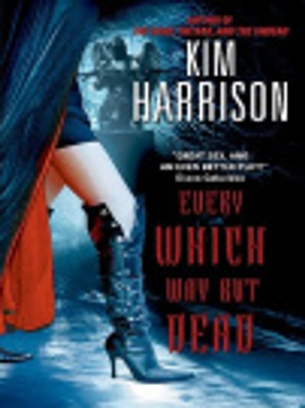 Cover Art for 9780060855314, Every Which Way But Dead by Kim Harrison