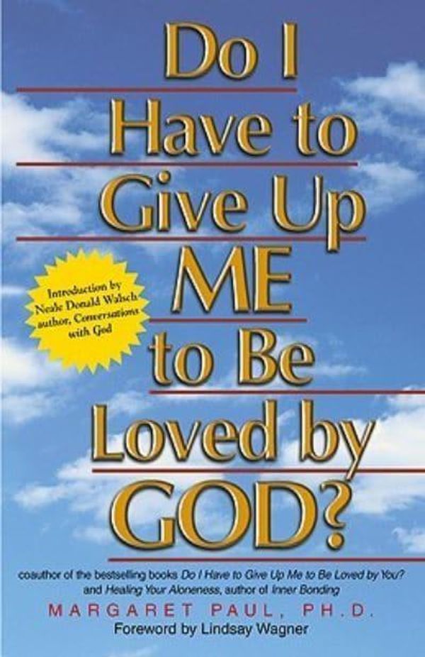 Cover Art for 9781558746978, Do I Have to Give up ME to be Loved by God? by Margaret Paul
