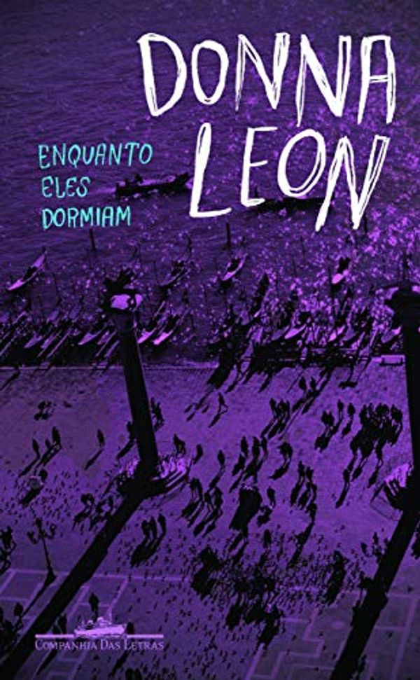 Cover Art for 9788535917796, ENQUANTO ELES DORMIAM - QUIETLY IN THEIR SLEEP by Donna Leon