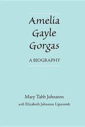 Cover Art for 9780817312343, Amelia Gayle Gorgas: A Biography by Mary Tabb Johnston