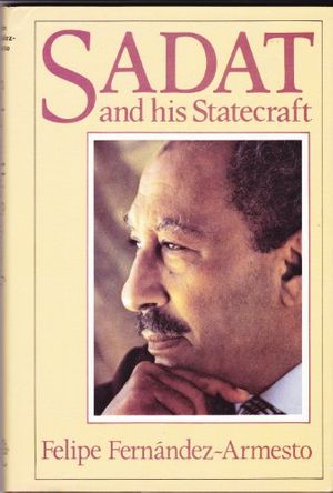 Cover Art for 9780946041145, Sadat and His Statecraft by Felipe Fernandez-Armesto