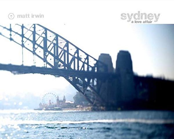 Cover Art for 9780648045052, Sydney A Love Affair by Matt Irwin