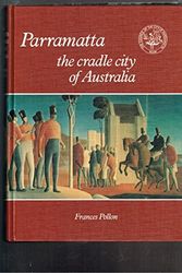 Cover Art for 9780959400717, Parramatta - The Cradle City of Australia - Its History from 1788 by Frances Pollon