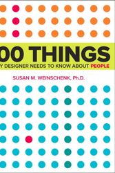 Cover Art for 9780321767530, 100 Things Every Designer Needs to Know About People by Susan Weinschenk