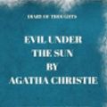 Cover Art for 9781081374433, Diary of Thoughts: Evil Under the Sun by Agatha Christie - A Journal for Your Thoughts About the Book by Summary Express