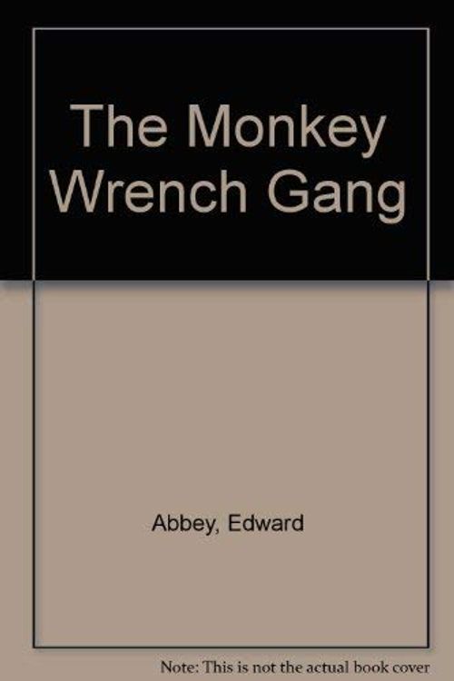 Cover Art for 9780330268516, The Monkey Wrench Gang by Edward Abbey