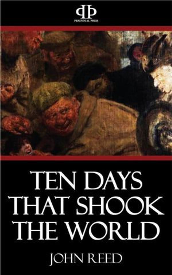 Cover Art for 9781518330186, Ten Days that Shook the World by John Reed