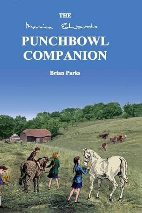 Cover Art for 9781847451309, The Monica Edwards Punchbowl Farm Companion by Brian Parks