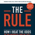 Cover Art for 9781260452662, The Rule: How I Beat the Odds in the Markets and in Life—and How You Can Too by Larry Hite