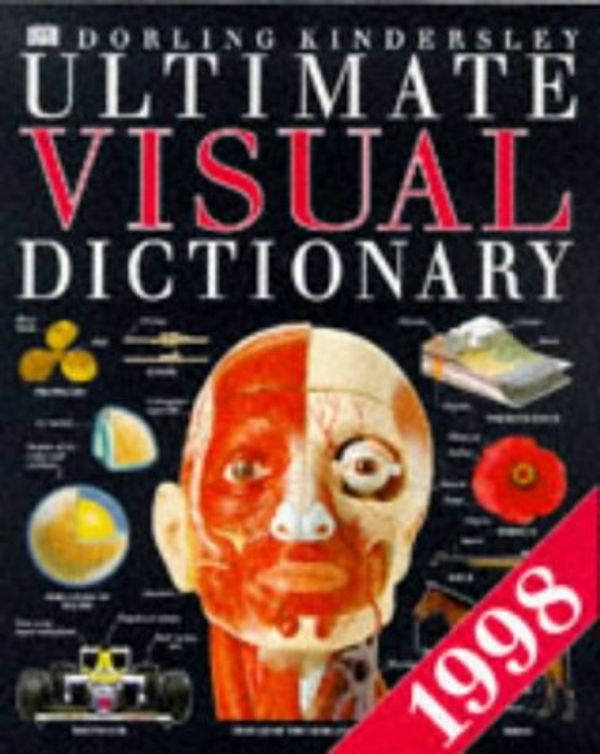 Cover Art for 9780751304879, Dorling Kindersley Ultimate Visual Dictionary 1998 (The Ultimate) by Dorling Kindersley Publishing