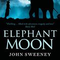 Cover Art for B009LPLOTG, Elephant Moon by John Sweeney