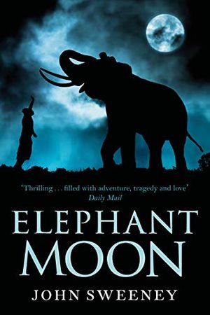Cover Art for B009LPLOTG, Elephant Moon by John Sweeney