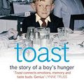 Cover Art for 8601200715378, Toast: The Story Of A Boy's Hunger by Nigel Slater
