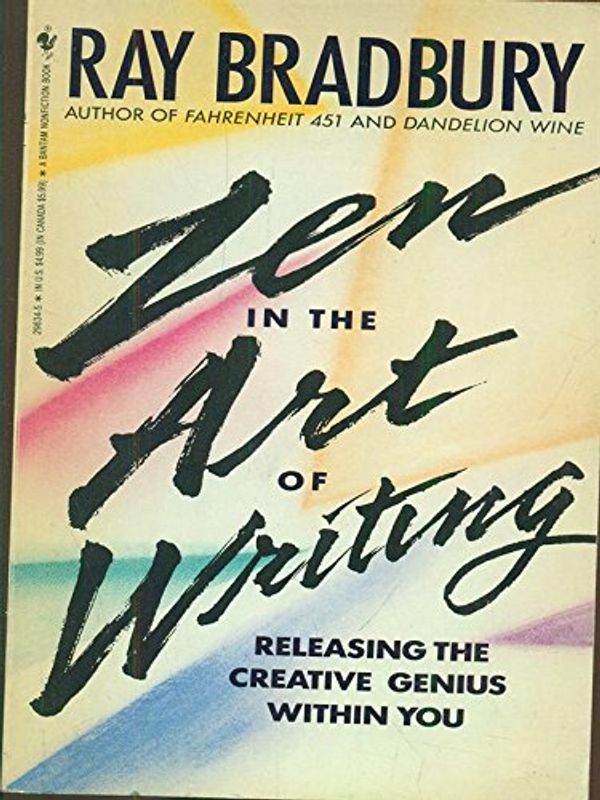 Cover Art for 9780553296341, Zen In The Art Of Writing by R Bradbury