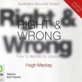 Cover Art for 9781740936477, Right and Wrong by Hugh Mackay, 'Bud' Charles Tingwell