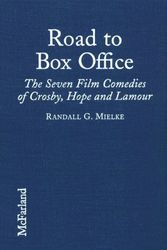 Cover Art for 9780786401628, Road to Box Office by Randall G. Mielke