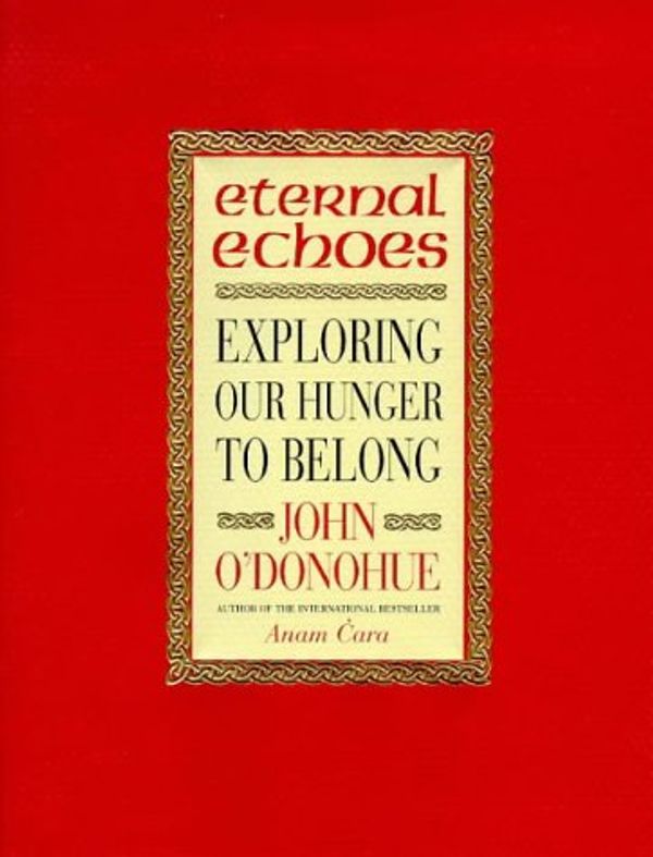 Cover Art for 9780593044933, Eternal Echoes by John O'Donohue