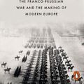 Cover Art for 9780141991610, Bismarck's War: The Franco-Prussian War and the Making of Modern Europe by Rachel Chrastil