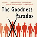 Cover Art for B07CRDPM14, The Goodness Paradox: The Strange Relationship Between Virtue and Violence in Human Evolution by Richard Wrangham