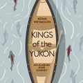 Cover Art for 9780241270400, Kings of the Yukon by Adam Weymouth