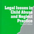 Cover Art for 9780761916659, Legal Issues in Child Abuse and Neglect Practice by John E. B. Myers