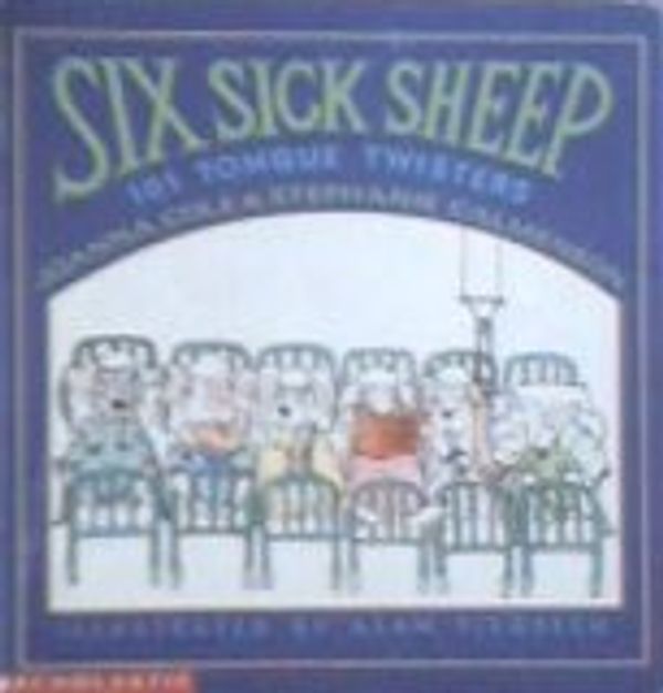 Cover Art for 9780590477833, Six Sick Sheep: 101 Tongue Twisters by Joanna Cole