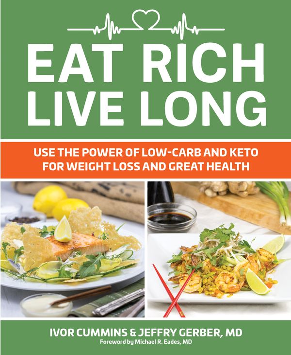 Cover Art for 9781628602739, Eat Rich, Live LongMastering the Low-Carb & Keto Spectrum for Weig... by Ivor Cummins