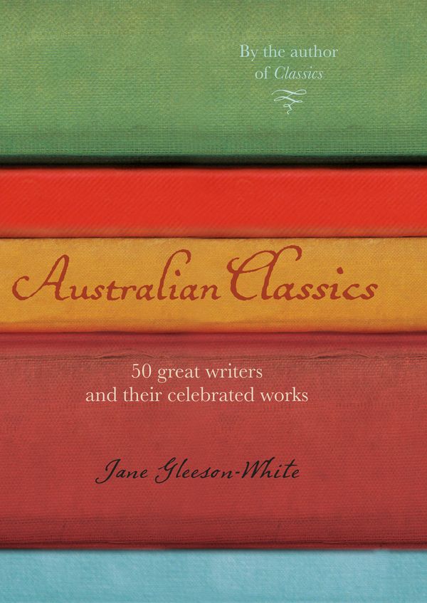 Cover Art for 9781741753417, Australian Classics by Jane Gleeson-White