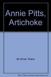 Cover Art for 9780613436700, Annie Pitts, Artichoke by Diane deGroat