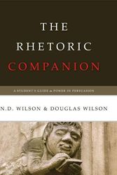 Cover Art for 9781591280781, The Rhetoric Companion by Douglas Wilson, N. D. Wilson