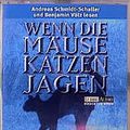 Cover Art for 9783785710463, Wenn die MÃ€use Katzen jagen. 4 Cassetten. by James Patterson, Schmidt-Schaller, Andreas, Völz, Benjamin