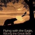 Cover Art for 9781555916930, Flying with the Eagle, Racing the Great Bear: Tales from Native North America by Joseph Bruchac